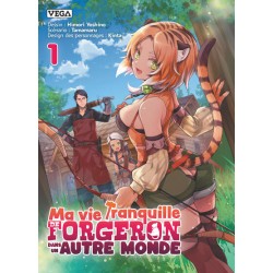 Ma vie Tranquille de forgeron dans un autre monde T.01