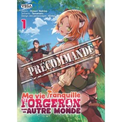 Ma vie Tranquille de forgeron dans un autre monde T.01
