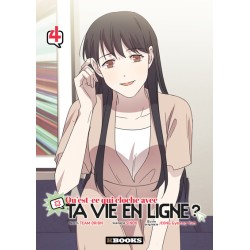 Qu'est-ce qui cloche avec ta vie en ligne ? T.04