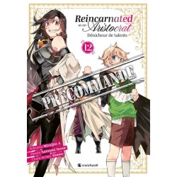 Reincarnated As An Aristocrat - Dénicheur de talents T.12