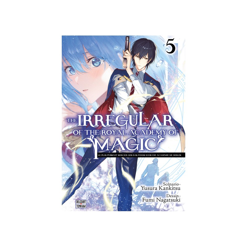 The Irregular of the Royal Academy of Magic T.05