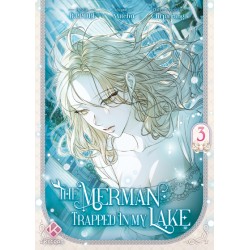 The Merman Trapped in My Lake T.03