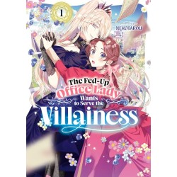 The Fed-Up Office Lady Wants to Serve the Villainess T.01