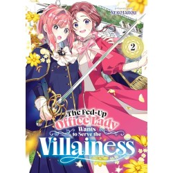 The Fed-Up Office Lady Wants to Serve the Villainess T.02