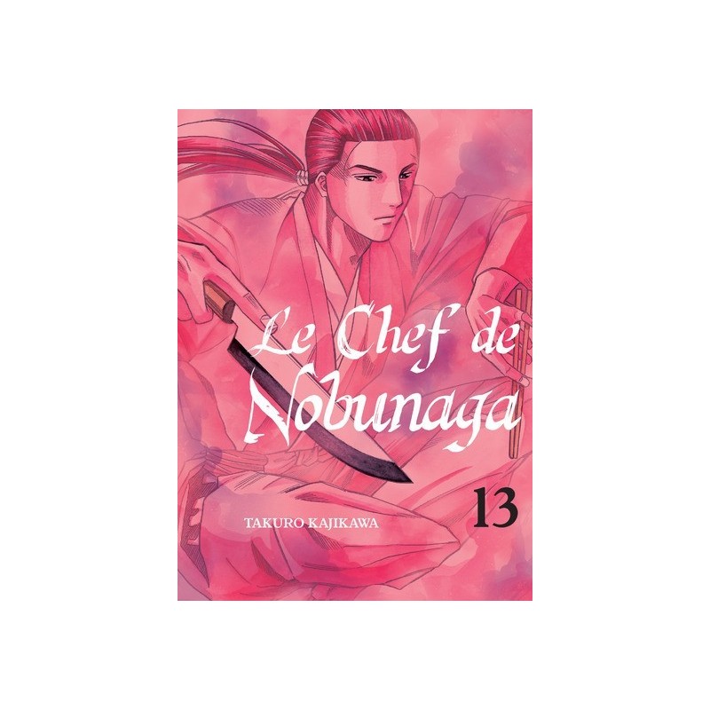 Chef de Nobunaga (le) T.13