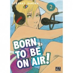 Born To Be On Air ! T.02