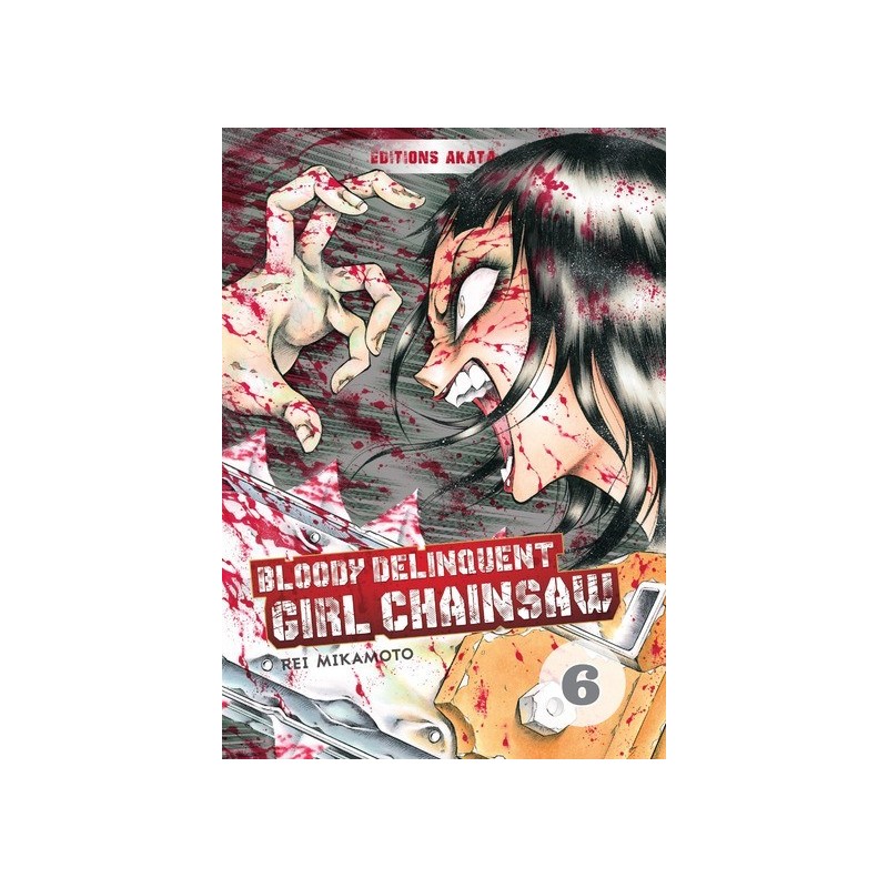 Bloody Delinquent Girl Chainsaw T.06
